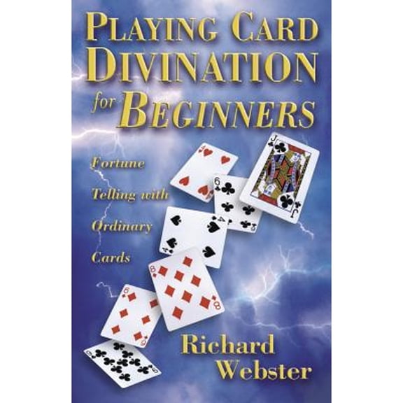 Pre-Owned Playing Card Divination for Beginners: Fortune Telling with Ordinary Cards (Paperback) 0738747394 9780738747392