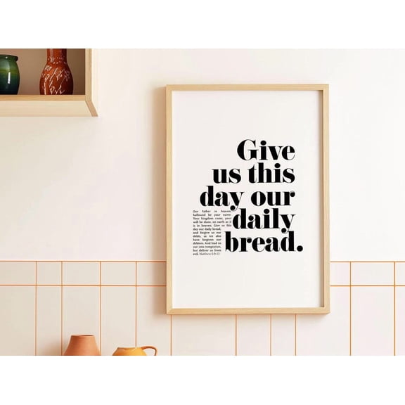 Daily Bread Poster, Bible Verse Wall Art, Matthew 6 Christian Print, The Lord'S Prayer Full Text Esv Poster Dining Room Art Wall Art, Modern Wall Decor, 8x12 UNFRAMED