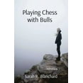 thumbnail image 1 of Playing Chess with Bulls, (Paperback), 1 of 1