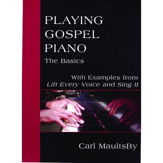 Playing Gospel Piano: The Basics: With Examples from Lift Every Voice and Sing II, (Paperback)