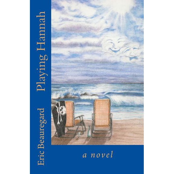 Playing Hannah (Paperback) by Eric Beauregard