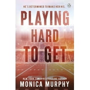 Playing Hard To Get Paperback by Monica Murphy