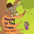 thumbnail image 1 of Playing in the Trees, (Paperback), 1 of 1