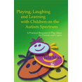 thumbnail image 1 of Pre-Owned Playing, Laughing and Learning With Children on the Autism Spectrum: A Practical Resource of Play Ideas for Parents and Carers (Paperback) 1843100606 9781843100607, 1 of 1