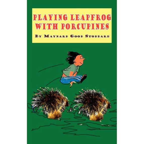 Playing Leapfrog with Porcupines, (Paperback)