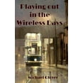 thumbnail image 1 of Playing Out in the Wireless Days, (Paperback), 1 of 1