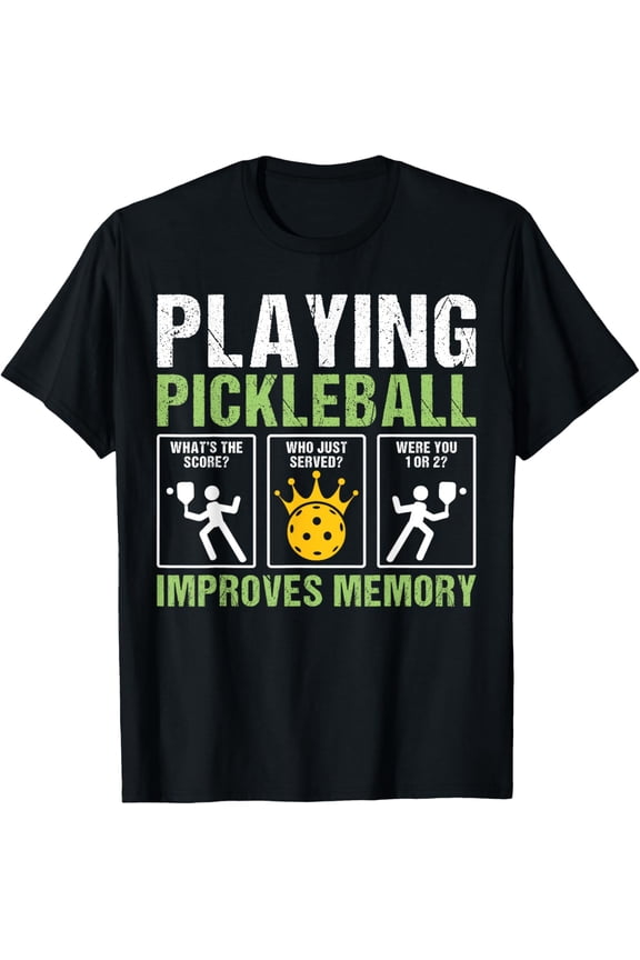 Playing Pickleball Improves Memory Funny Pickleball Player T-Shirt TShirt