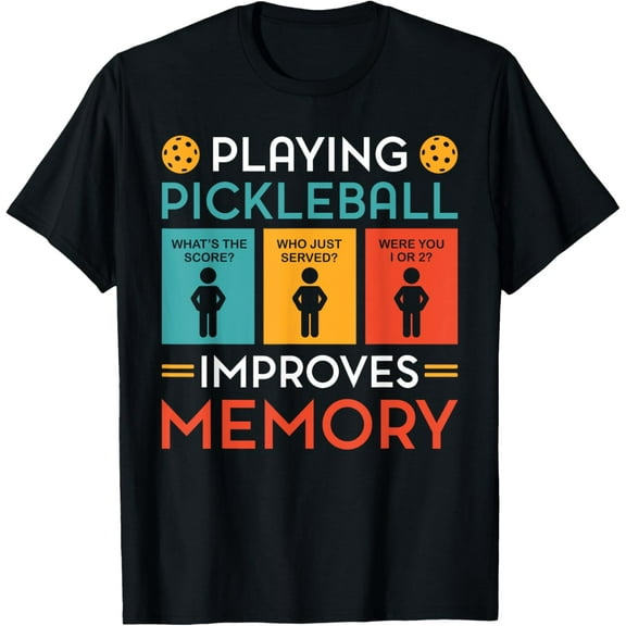 Playing Pickleball Improves Memory Funny Pickleball Player T-Shirt Tops Tee