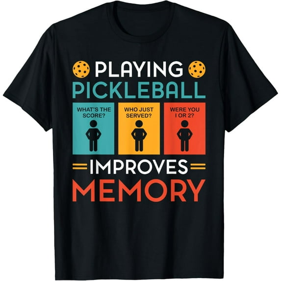 Playing Pickleball Improves Memory Funny Pickleball Player T-Shirt Tops Tee
