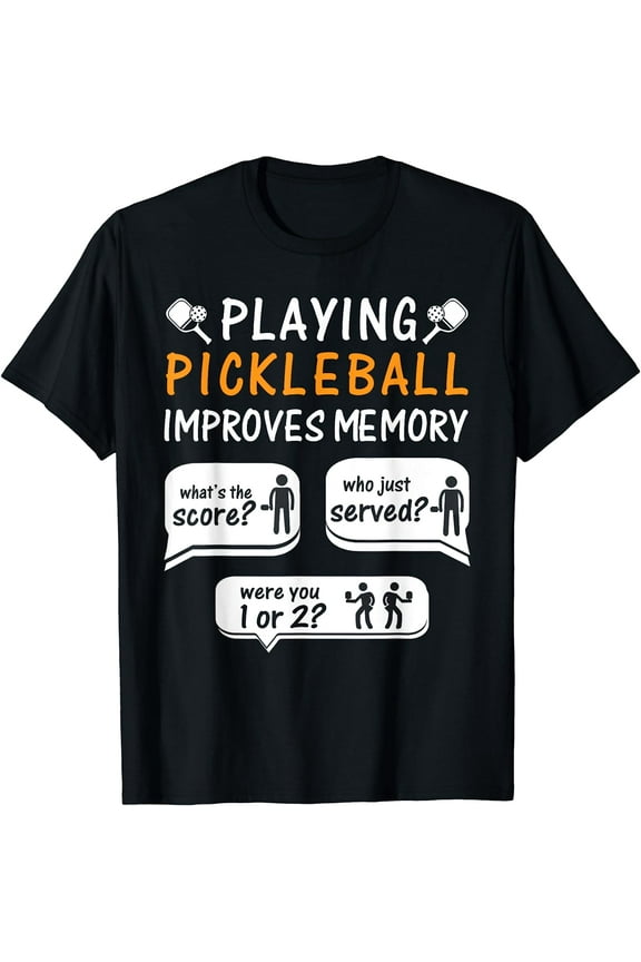 Playing Pickleball Improves Memory Pickleball Player T-Shirt