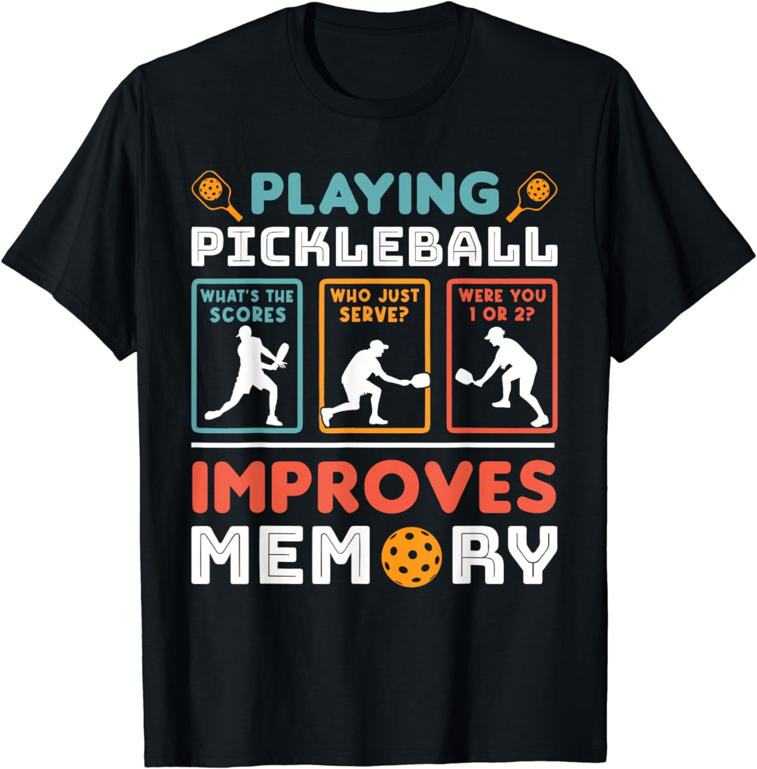 Playing Pickleball Improves Memory T-Shirt - Walmart.com