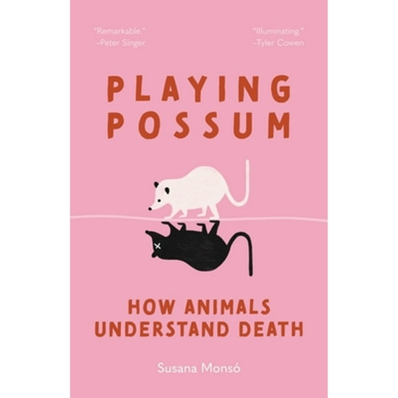 Pre-Owned Playing Possum: How Animals Understand Death, 9780691260761, 0691260761, Hardcover,