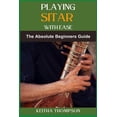 thumbnail image 1 of Playing Sitar with Ease: A Comprehensive Beginner's Guide To Mastering Techniques, Scales, And Rhythms For Effortless Pe, (Paperback), 1 of 1
