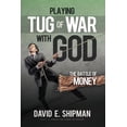 thumbnail image 1 of Playing Tug-Of-War with God: The Battle of Money, 1 of 1
