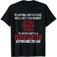 thumbnail image 1 of Playing With A Firefighter Will Get You Wet Funny Gift New Unisex T-Shirt, up to size 5xl, 1 of 3