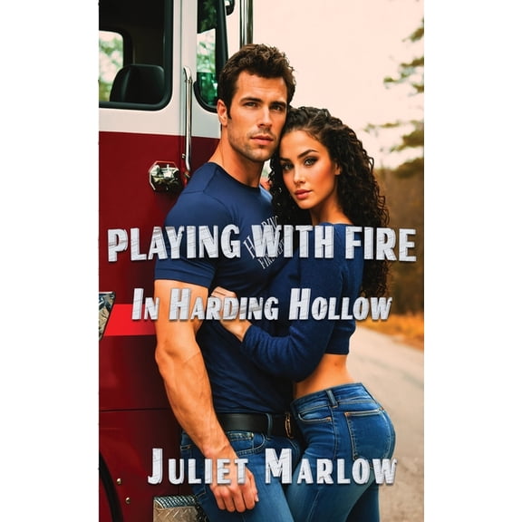 The Vegas Brothers of Harding Hollow Playing With Fire In Harding Hollow: A Small-Town Steamy Romance, Book 2, (Paperback)