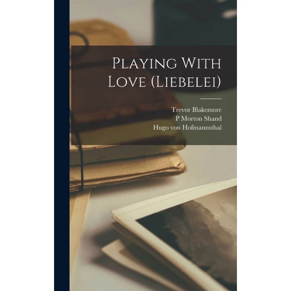 Playing With Love (Liebelei), (Hardcover)