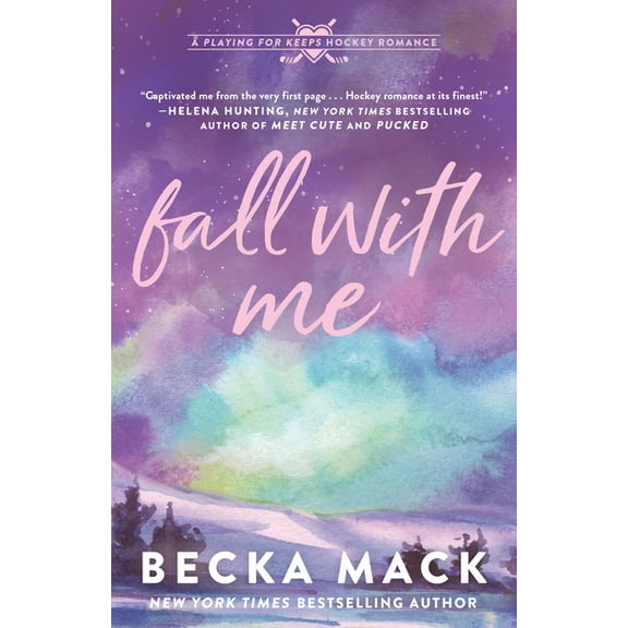 Playing for Keeps Fall with Me: A Playing for Keeps Hockey Romance, Book 4, Book 4, (Paperback)