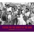 thumbnail image 1 of Pre-Owned Playing for the Benefit of the Band : New Orleans Music Culture (Hardcover) 9780300204407, 1 of 1