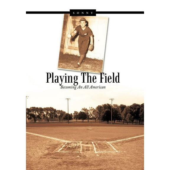 Playing the Field : Becoming an All American (Hardcover)