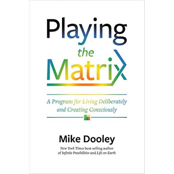 Pre-Owned Playing the Matrix : A Program for Living Deliberately and Creating Consciously