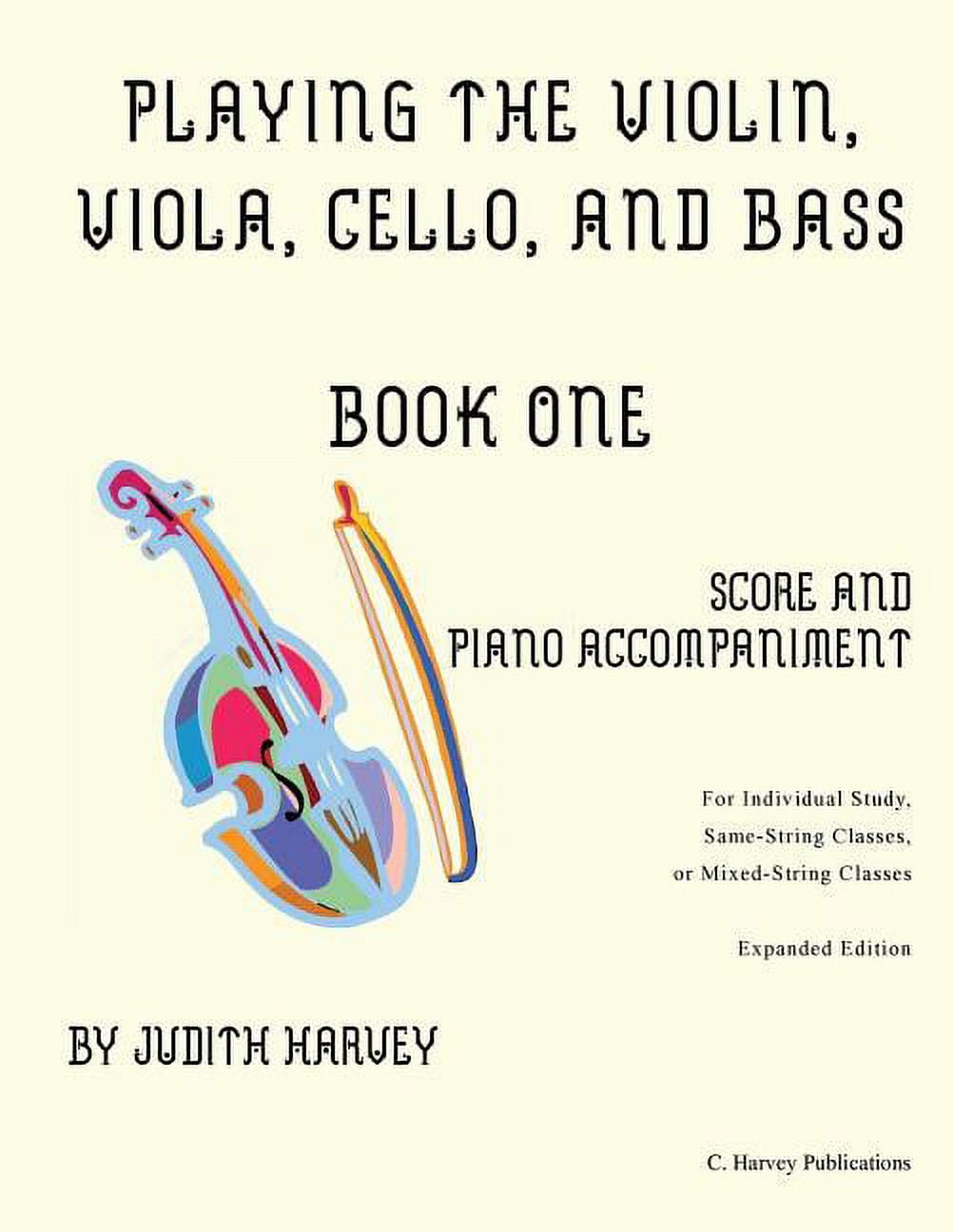 Playing the Violin, Viola, Cello, and Bass Book One: Score and Piano Accompanime, (Paperback)