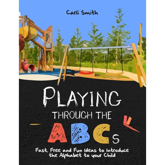 Pre-Owned Playing through the ABC's (Paperback) 0578768232 9780578768236
