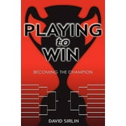 Playing to Win: Becoming the Champion (Paperback)