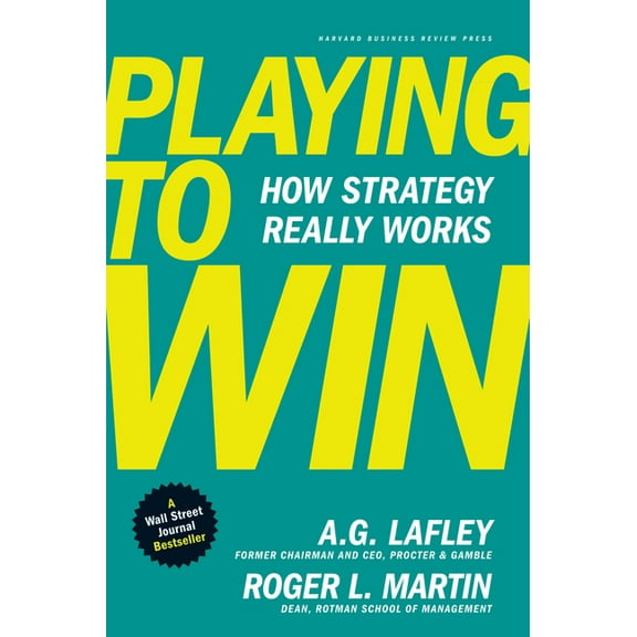 Playing to Win : How Strategy Really Works