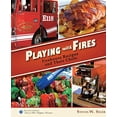 thumbnail image 1 of Pre-Owned Playing with Fires: Firehouse Recipes and Their Chefs (Paperback) 1927458250 9781927458259, 1 of 1
