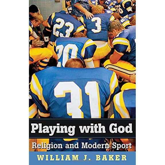Pre-Owned Playing with God: Religion and Modern Sport (Hardcover) 0674024214 9780674024212