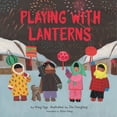 thumbnail image 1 of Playing with Lanterns, (Hardcover), 1 of 1