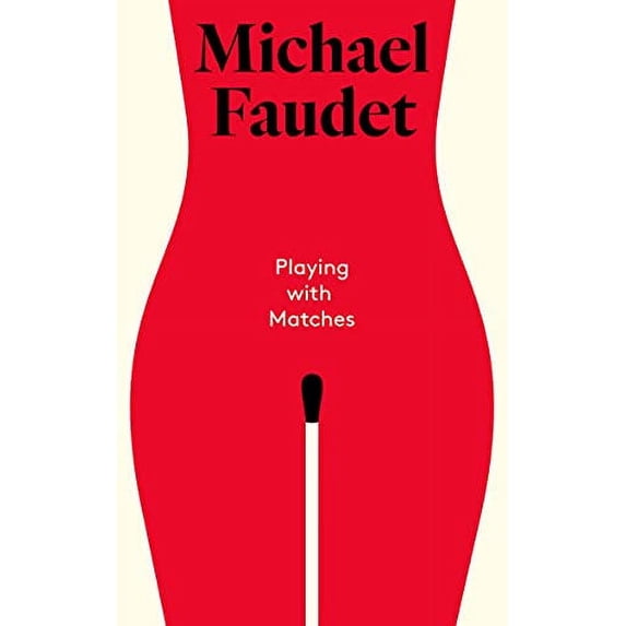 Pre-Owned Playing with Matches Hardcover