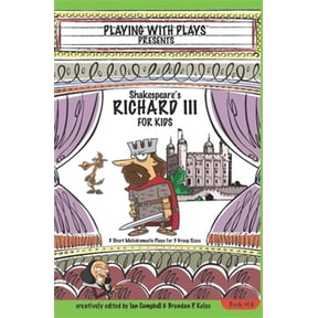 Pre-Owned Playing with Plays: Shakespeare's Richard III for Kids: 3 Short Melodramatic Plays for 3 Group Sizes (Paperback)