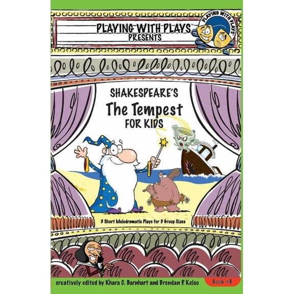 Playing with Plays Shakespeare's The Tempest for Kids: 3 Short Melodramatic Plays for 3 Group Sizes, Book 8, (Paperback)