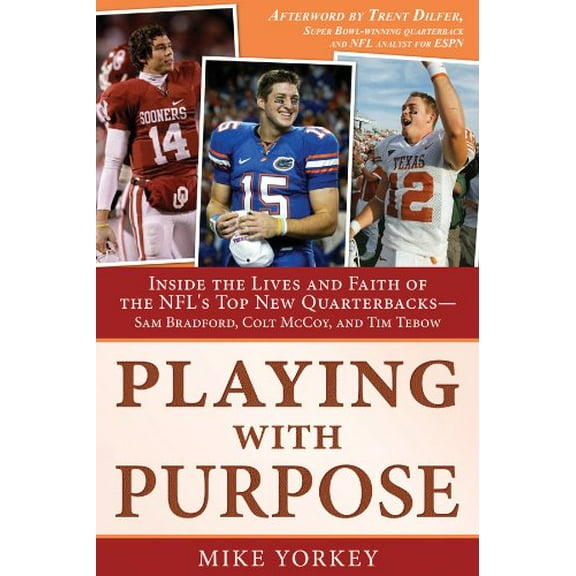 Playing with Purpose : Inside the Lives and Faith of the NFL's Top New Quarterbacks