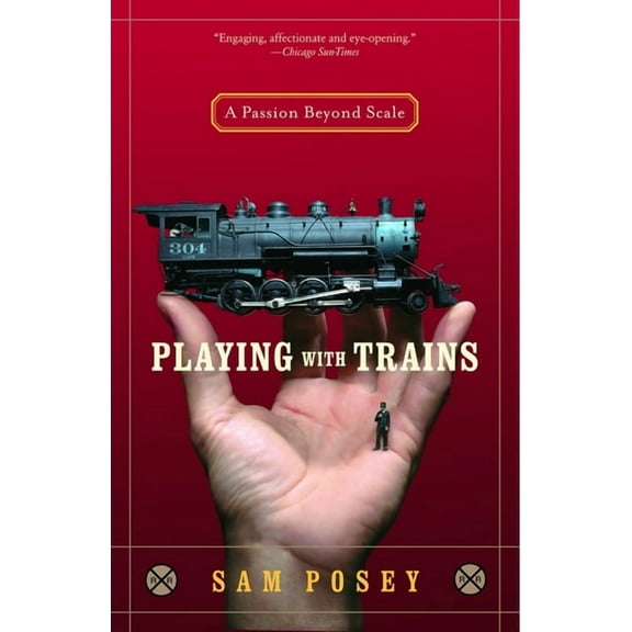 Playing with Trains : A Passion Beyond Scale (Paperback)