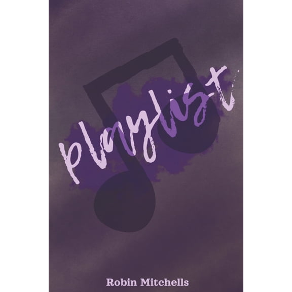 Playlist: poetry inspired by my favorite songs, (Paperback)
