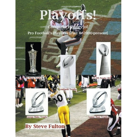 NFL Playoffs! Complete History of Pro Football Playoffs {Part II - 2000-present}, Book 8, (Paperback)