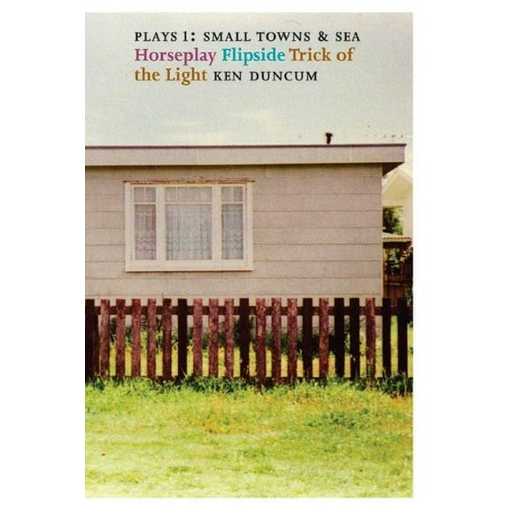 Plays 1: Small Towns & Sea : Horseplay, Flipside, Trick of the Light (Paperback)