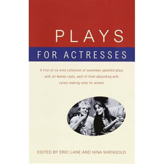 Pre-Owned Plays for Actresses: A First-of-Its-Kind Collection of Seventeen Splendid Plays with All-Female Casts, Each of Them Abounding with Career-Making Roles for Women Paperback