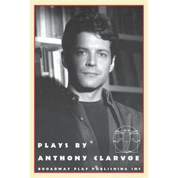 Plays By Anthony Clarvoe (Paperback)