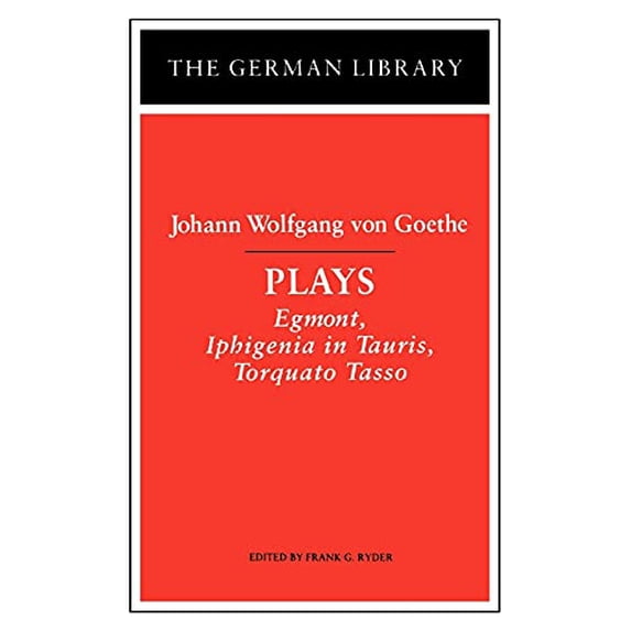 Pre-Owned Plays: Johann Wolfgang Von Goethe: Egmont, Iphigenia in Tauris, Torquato Tasso (Paperback) 082640717X 9780826407177