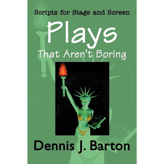 Plays That Aren't Boring: Scripts for Stage and Screen, (Paperback)