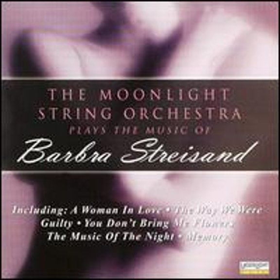 Pre-Owned Plays The Music Of Barbra Streisand by The Moonlight String Orchestra (CD, Jan-2000, Laserlight)