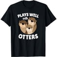 thumbnail image 1 of Plays Well With Otters Shirt - Funny Otter Pun Gift, 1 of 5