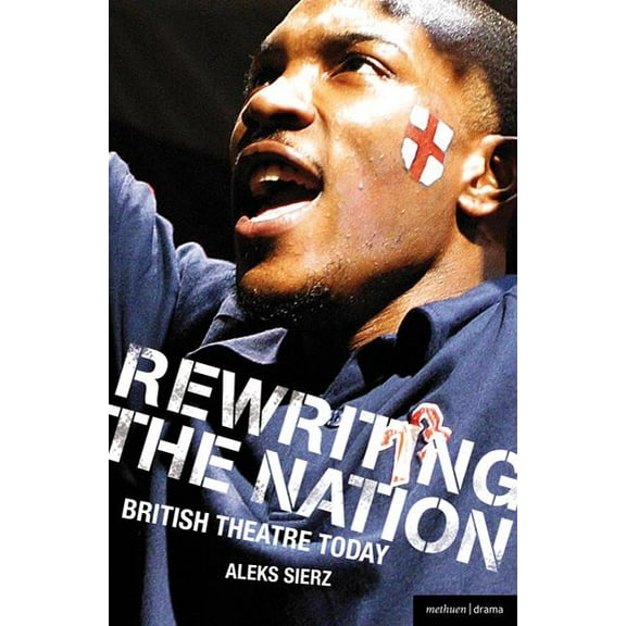 Plays and Playwrights Rewriting the Nation: British Theatre Today, (Paperback)