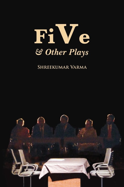 Plays by Shreekumar Varma: FiVe & Other Plays (Series #1) (Paperback)