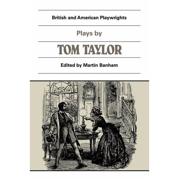 Plays by Tom Taylor: Still Waters Run Deep, the Contested Election, the Overland Route, the Ticket-Of-Leave Man, (Paperback)
