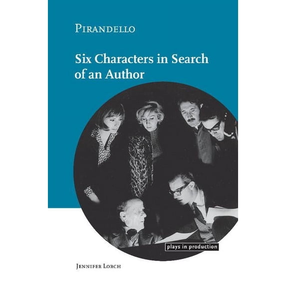Plays in Production Pirandello: Six Characters in Search of an Author, (Hardcover)